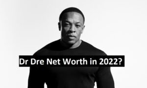 Dr Dre Net Worth in 2022